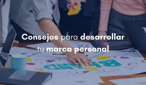 Consejos para desarrollar tu marca personal
